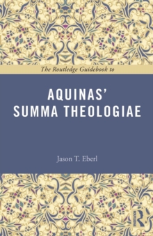 The Routledge Guidebook to Aquinas’ Summa Theologiae