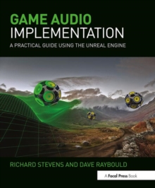 Image for Game audio implementation  : a practical guide to using the unreal engine