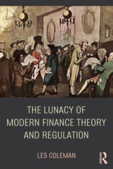 Image for The lunacy of modern finance theory and regulation