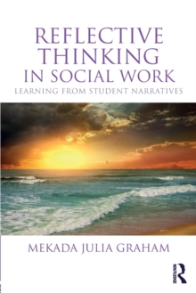 Reflective Thinking in Social Work: Learning from student narratives