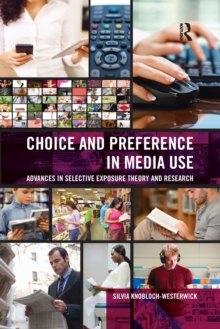 Image for Choice and preference in media use  : advances in selective exposure theory and research
