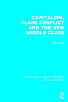 Capitalism, Class Conflict and the New Middle Class