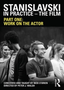 Image for Stanislavski in Practice - The Film : Part One: Work on the actor