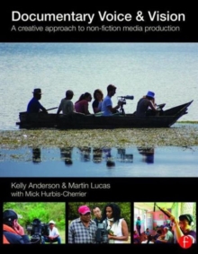 Image for Documentary voice & vision  : a creative approach to non-fiction media production