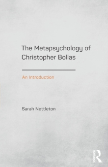 Image for The metapsychology of Christopher Bollas  : an introduction