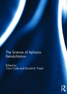 Image for The science of aphasia rehabilitation