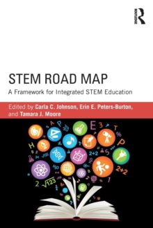 Image for STEM road map  : a framework for integrated STEM education
