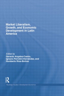 Image for Market Liberalism, Growth, and Economic Development in Latin America