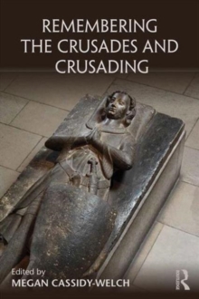 Image for Remembering the crusades and crusading