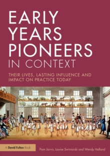 Image for Early years pioneers in context  : their lives, lasting influence and impact on practice today