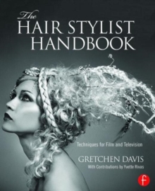 The Hair Stylist Handbook: Techniques for Film and Television