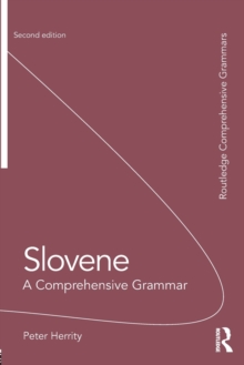 Slovene: A Comprehensive Grammar