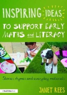 Image for Inspiring ideas to support early maths and literacy  : stories, rhymes and everyday materials