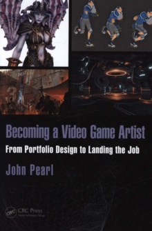 Image for Becoming a video game artist  : from portfolio design to landing the job