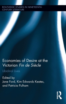 Image for Economies of Desire at the Victorian Fin de Siecle