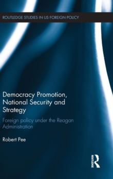 Democracy Promotion, National Security and Strategy