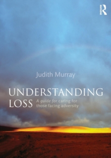 Image for Understanding loss  : a guide for caring for those facing adversity