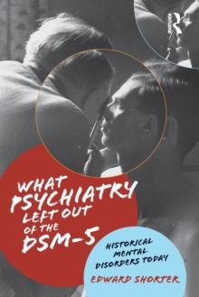 What Psychiatry Left Out of the DSM-5