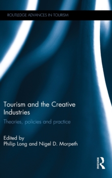 Image for Tourism and the creative industries  : theories, policies and practices