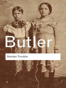 Image for Gender trouble  : feminism and the subversion of identity