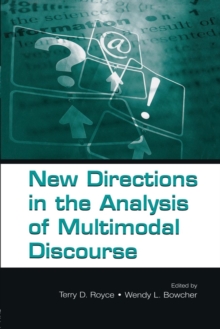 New Directions in the Analysis of Multimodal Discourse