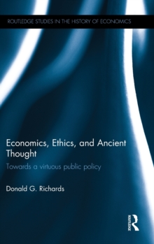Image for Economics, ethics, and ancient thought  : towards a virtuous public policy