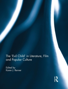 Image for The 'evil child' in literature, film and popular culture
