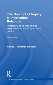 Image for The conduct of inquiry in international relations  : philosophy of science and its implications for the study of world politics