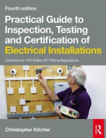 Practical Guide to Inspection, Testing and Certification of Electrical Installations, 4th ed