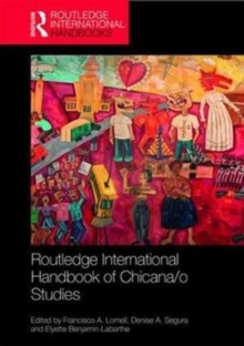 Routledge Handbook of Chicana/o Studies