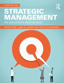 Strategic Management: The Challenge of Creating Value