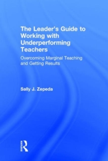 Image for The leader's guide to working with underperforming teachers  : overcoming marginal teaching and getting results