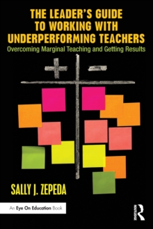 Image for The leader's guide to working with underperforming teachers  : overcoming marginal teaching and getting results