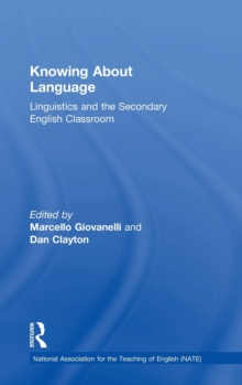 Image for Knowing about language  : linguistics and the secondary English classroom