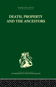 Image for Death and the ancestors  : a study of the mortuary customs of the LoDagaa of West Africa