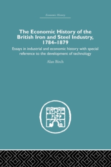 Economic HIstory of the British Iron and Steel Industry