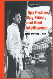 Spy Fiction, Spy Films and Real Intelligence