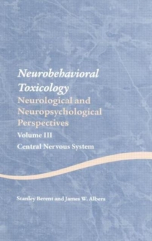 Neurobehavioral Toxicology: Neurological and Neuropsychological Perspectives, Volume III