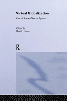 Image for Virtual Globalization : Virtual Spaces/Tourist Spaces
