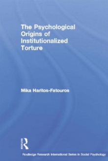 Psychological Origins of Institutionalized Torture