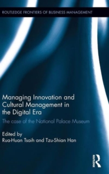 Managing Innovation and Cultural Management in the Digital Era: The case of the National Palace Museum