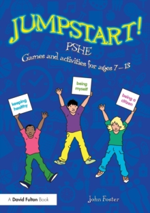 Jumpstart! PSHE: Games and activities for ages 7-13