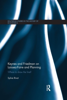 Keynes and Friedman on Laissez-Faire and Planning