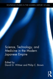 Image for Science, Technology, and Medicine in the Modern Japanese Empire