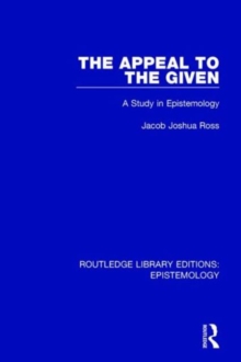 Image for The appeal to the given  : a study in epistemology