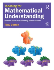 Image for Teaching for mathematical understanding  : practical ideas for outstanding primary lessons