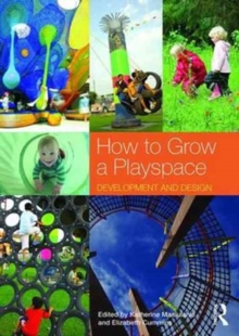 How to Grow a Playspace: Development and Design