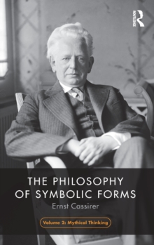 The Philosophy of Symbolic Forms, Volume 2: Mythical Thinking