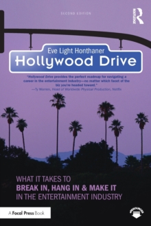 Hollywood Drive: What it Takes to Break in, Hang in & Make it in the Entertainment Industry