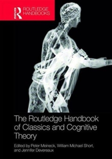 Image for The Routledge handbook of classics and cognitive theory